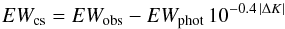 \begin{equation} EW_{\rm cs} = EW_{\rm obs} - EW_{\rm phot} \, 10^{-0.4 \, | \Delta K |} \end{equation}