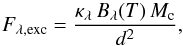 \begin{equation} F_{\lambda, {\rm exc}} = \frac{\kappa_{\lambda} \, B_\lambda(T) \, M_{\rm c}}{d^2}, \label{eq:emission} \end{equation}