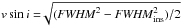 \hbox{$v\sin{i}=\!\!\sqrt{({\it FWHM}^2-{\it FWHM}_{\rm ins}^2)/2}$}