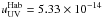 \hbox{$u^{\rm Hab}_{\rm UV} = 5.33 \times 10^{-14}$}
