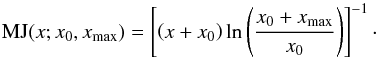 \begin{equation} \mathrm{MJ}(x;x_0,x_\mathrm{max}) = \left[ \left( x + x_0 \right) \ln \left( \frac{x_0+x_\mathrm{max}}{x_0}\right) \right]^{-1}\cdot \end{equation}