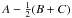 \hbox{$A-\frac{1}{2}(B+C)$}