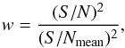 Mathematical equation: \begin{equation} w={(S/N)^2\over{(S/N_{\rm mean})^2}},\label{wk} \end{equation}