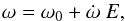 Mathematical equation: \begin{equation} \omega = \omega_0 + \dot{\omega}\ E,\label{ome0} \end{equation}