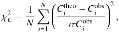 \begin{equation} \label{eq:4} \chi^2_{C}=\frac{1}{N}\sum\limits^N_{i=1}\left(\frac{C^{\rm theo}_{i}-C^{\rm obs}_{i}}{\sigma C^{\rm obs}_{i}}\right)^2, \end{equation}