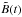 \hbox{$\tilde{B}(t)$}