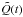 \hbox{$\tilde{Q}(t)$}