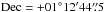 \hbox{$\rm Dec=+01\degr 12\arcmin 44\farcs5$}