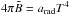 \hbox{$4\pi \tilde{B}=a_{\rm rad}T^4$}