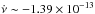 \hbox{$\dot{\nu}\sim-1.39\times10^{-13}$}