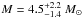 \hbox{$M = 4.5^{+2.2}_{-1.4}~M_\odot$}