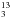 \hbox{$_3^{13}$}