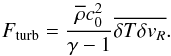 \begin{equation} F_{\rm turb}=\frac{\overline{\rho} c_0^2}{\gamma-1} \overline{\delta T \delta v_R } . \label{fluxeq} \end{equation}