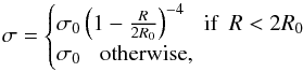 \appendix \setcounter{section}{1} \begin{equation} \sigma= \begin{cases} \sigma_0\left(1-\frac{R}{2R_0}\right)^{-4} \, \, \, \, \textrm{if} \, \, \, R<2 R_0\\ \sigma_0 \, \, \, \, \, \textrm{otherwise}, \end{cases} \end{equation}