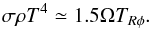 \begin{equation} \sigma \rho T^4 \simeq 1.5 \Omega T_{R\phi} . \label{thermal_eq} \end{equation}