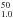 \hbox{$^{50} _{1.0}$}