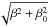 \hbox{$\sqrt{\beta^2+\beta_0^2}$}