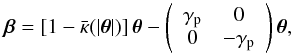 \begin{equation} \vc\beta=\eck{1-\bar\kappa(|\vc\theta|)}\vc\theta -\left( \begin{array}{cc} \gamma_{\rm p} & 0\\ 0 & -\gamma_{\rm p}\\ \end{array} \right) \vc\theta, \label{eq:QPLE} \end{equation}