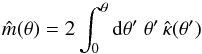 \begin{equation} \hat m(\theta)=2\int_0^\theta \d\theta'\;\theta'\,\hat\kappa(\theta') \end{equation}