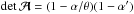 \hbox{$\det\A=(1-\alpha/\theta)(1-\alpha')$}