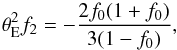 \begin{equation} \theta_{\rm E}^2 f_2=-{2 f_0 (1+f_0)\over 3 (1-f_0)}, \end{equation}