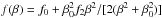 \hbox{$f(\beta)=f_0+\beta_0^2 f_2 \beta^2/[2(\beta^2+\beta_0^2)]$}