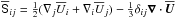\hbox{$\meanSSS_{ij}=\half(\nabla_j\meanU_{i}+\nabla_i\meanU_{j}) -\onethird\delta_{ij}\nab\cdot\meanUU$}