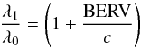 \begin{equation} \frac {\lambda_{1}}{\lambda_{0}} = \left(1+\frac{\rm BERV}{c}\right ) \end{equation}