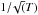 \hbox{$1/\!\sqrt(T)$}