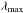 \hbox{$\lambda{}_{\rm max}$}