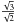 \hbox{$\frac{\sqrt{3}}{\sqrt{2}}$}