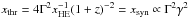 \hbox{$\xt = 4\Gamma^2\xhe^{-1}(1+z)^{-2} = \xs \propto \Gamma^2 \gamma^2$}