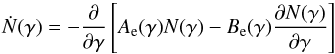 \begin{equation} \dot{N}(\gamma) = -\frac{\partial}{\partial\gamma}\left[\Ae(\gamma)N(\gamma)-\Be(\gamma)\frac{\partial N(\gamma)}{\partial\gamma}\right] \end{equation}