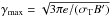 \hbox{$\gamma_{\max} = \sqrt{3\pi e/(\sT B')}$}