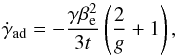 \begin{equation} \label{eq:adcool} \gad = -\frac{\gamma\bel^2}{3t} \left(\frac{2}{g}+1\right), \end{equation}