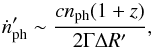 \begin{equation} \dnph' \sim \frac{c\nph(1+z)}{2\Gamma \Delta R'}, \end{equation}