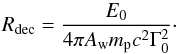 \begin{equation} \label{eq:Rdec_wind} \Rd = \frac{E_0}{4\pi \Aw \mpr c^2 \Gamma_0^2}\cdot \end{equation}