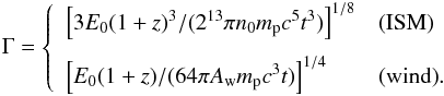 \begin{eqnarray} \label{eq:g_time} \Gamma = \left\{ \begin{array}{ll} \left[3 E_0 (1+z)^3/(2^{13}\pi n_0 \mpr c^5 t^3)\right]^{1/8} & \textrm{(ISM)} \\[3mm] \left[E_0 (1+z)/(64\pi \Aw \mpr c^3 t)\right]^{1/4} & \textrm{(wind)}. \end{array} \right. \end{eqnarray}