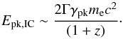 \begin{equation} \label{eq:ic_peak} \Epc \sim \frac{2\Gamma \gp \mel c^2}{(1+z)}\cdot \end{equation}