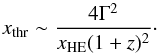 \begin{equation} \label{eq:x_thr} \xt \sim \frac{4\Gamma^2}{\xhe(1+z)^2}\cdot \end{equation}