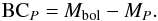 \begin{eqnarray} \mathrm{BC}_{P} = \mbol - M_{P}. \label{bceq} \end{eqnarray}