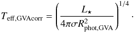 \begin{eqnarray} \label{testeq} \teffgcorr=\left({\frac{\lstar}{4 \pi \sigma R_\mathrm{phot,GVA}^2}}\right)^{1/4}\cdot \end{eqnarray}