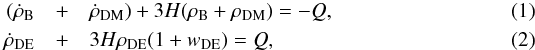 \begin{eqnarray} (\dot{\rho}_{\rm B} &+&\dot{\rho}_{\rm DM} ) + 3H(\rho_{\rm B} +\rho_{\rm DM} ) =-Q , \label{dmevo}\\ \dot{\rho}_{\rm DE}&+& 3H\rho_{\rm DE} (1+w_{\rm DE}) = Q,\label{deevo} \end{eqnarray}