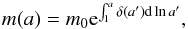\begin{eqnarray} m(a)=m_{0}{\rm e}^{\int_{1}^{a}\delta(a'){\rm d}\ln a'},\label{eq:parametrization} \end{eqnarray}