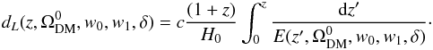 \begin{eqnarray} d_{L}(z,\Omega_{\rm DM}^{0},w_{0},w_{1},\delta)=c\frac{(1+z)}{H_{0}}\int_{0}^{z}\frac{{\rm d}z'}{E(z',\Omega_{\rm DM}^{0},w_{0},w_{1},\delta)}\cdot \end{eqnarray}