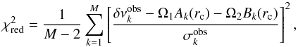 \begin{equation} \chi^2\ind{red} = \frac{1}{M-2} \sum_{k=1}^M \left[\frac{\delta\nu_k\ex{obs}-\Omega_1A_k(r\ind{c})-\Omega_2 B_k(r\ind{c})}{\sigma_k\ex{obs}}\right]^2, \label{eq_chi2_2zone} \end{equation}