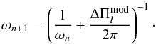 \appendix \setcounter{section}{1} \begin{equation} \omega_{n+1}=\left(\frac{1}{\omega_n}+\frac{\Delta\Pi_l^{\rm mod}}{2\pi}\right)^{-1}\cdot \label{eq_deltap3} \end{equation}