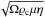 \hbox{$\sqrt{\Omega\varrho_{\rm c}\mu\eta}$}