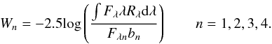 \begin{equation} W_n=-2.5 \mbox{log} \left(\frac{\int F_{\lambda} \lambda R_{\lambda}{\rm d}\lambda}{F_{\lambda n} b_n} \right) \qquad n=1,2,3,4. \end{equation}