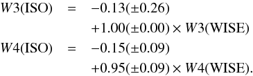 \begin{eqnarray} W3({\rm ISO}) & = & -0.13(\pm 0.26) \nonumber \\ & & +1.00(\pm 0.00)\times W3({\rm WISE}) \nonumber \\ W4({\rm ISO}) & = & -0.15(\pm 0.09) \nonumber \\ & & +0.95(\pm 0.09)\times W4({\rm WISE}). \end{eqnarray}